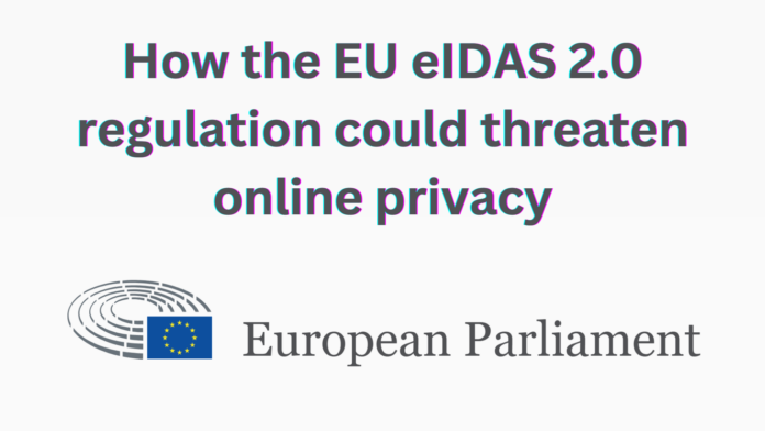How the EU eIDAS 2.0 regulation could threaten online privacy